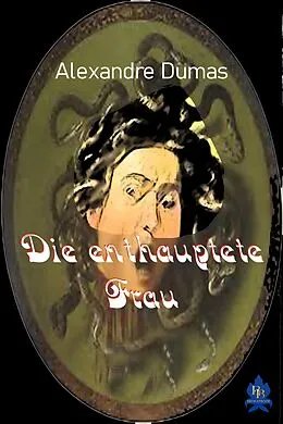 E-Book (epub) Die enthauptete Frau von Alexandre Dumas