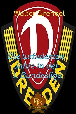 E-Book (epub) Dynamo Dresden von Walter Brendel