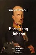 E-Book (epub) Erzherzog Johann von Walter Brendel