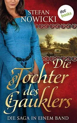 E-Book (epub) Die Tochter des Gauklers: Die Saga in einem Band von Stefan Nowicki