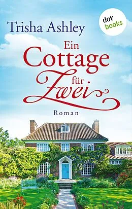 E-Book (epub) Ein Cottage für Zwei von Trisha Ashley