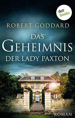 E-Book (epub) Das Geheimnis der Lady Paxton von Robert Goddard
