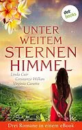 E-Book (epub) Unter weitem Sternenhimmel: Drei Romane in einem eBook von Linda Cuir, Constanze Wilken, Brigitte Kanitz