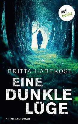 E-Book (epub) Eine dunkle Lüge - Der zweite Fall für Jelene Bahl von Britta Habekost
