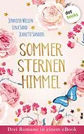 E-Book (epub) Sommersternenhimmel: Drei Romane in einem eBook von Jennifer Wellen, Lena Sand, Jeanette Sanders