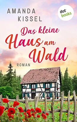 E-Book (epub) Das kleine Haus am Wald von Amanda Kissel