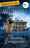 E-Book (epub) Der Mond über Georgetown von Barbara Michaels