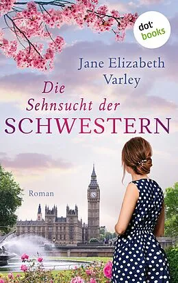 E-Book (epub) Die Sehnsucht der Schwestern von Jane Elizabeth Varley