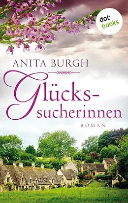 E-Book (epub) Glückssucherinnen von Anita Burgh