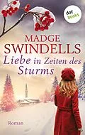 E-Book (epub) Liebe in Zeiten des Sturms von Madge Swindells