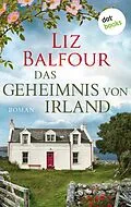 E-Book (epub) Das Geheimnis von Irland - oder: Ich schreib dir sieben Jahre von Liz Balfour