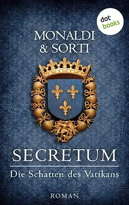 E-Book (epub) SECRETUM - Die Schatten des Vatikans von Rita Monaldi, Francesco Sorti
