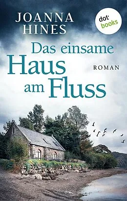 E-Book (epub) Das einsame Haus am Fluss von Joanna Hines