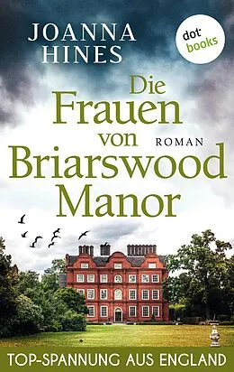 E-Book (epub) Die Frauen von Briarswood Manor von Joanna Hines