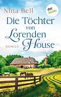 E-Book (epub) Die Töchter von Lorenden House von Nina Bell