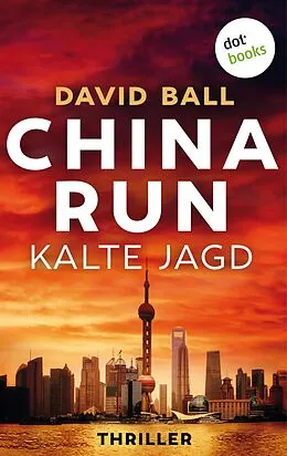 E-Book (epub) China Run - Kalte Jagd von David Ball