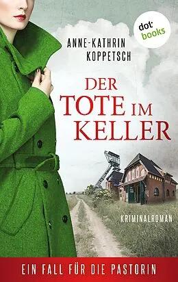 E-Book (epub) Der Tote im Keller von Anne-Kathrin Koppetsch