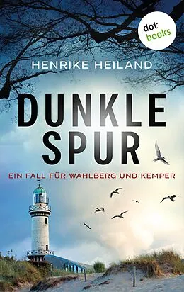 E-Book (epub) Dunkle Spur: Der zweite Fall für Kemper & Wahlberg von Henrike Heiland