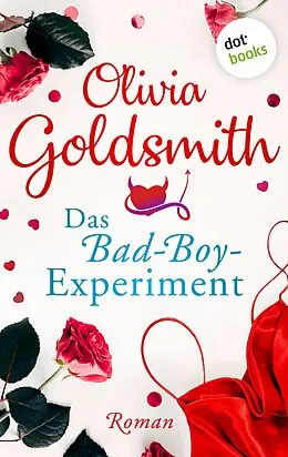 E-Book (epub) Das Bad-Boy-Experiment von Olivia Goldsmith