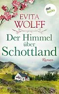 E-Book (epub) Der Himmel über Schottland - oder: Im Schatten des Pferdemonds von Evita Wolff