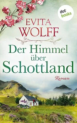 E-Book (epub) Der Himmel über Schottland - oder: Im Schatten des Pferdemonds von Evita Wolff