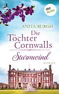 E-Book (epub) Die Töchter Cornwalls: Sturmwind - Band 2 von Anita Burgh