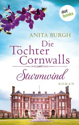 E-Book (epub) Die Töchter Cornwalls: Sturmwind - Band 2 von Anita Burgh