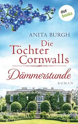 E-Book (epub) Die Töchter Cornwalls: Dämmerstunde - Band 3 von Anita Burgh