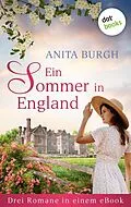 E-Book (epub) Ein Sommer in England: Drei Romane in einem eBook von Anita Burgh