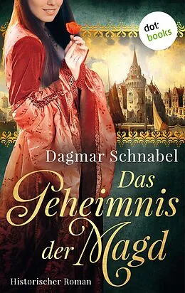 E-Book (epub) Das Geheimnis der Magd von Dagmar A. Hansen schreibt als Dagmar Schnabel