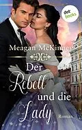 E-Book (epub) Der Rebell und die Lady von Meagan Mckinney