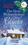E-Book (epub) Das kleine Weihnachtshaus des Glücks von Susanne Oswald