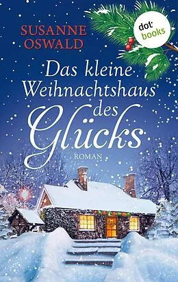 E-Book (epub) Das kleine Weihnachtshaus des Glücks von Susanne Oswald