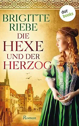 E-Book (epub) Die Hexe und der Herzog von Brigitte Riebe