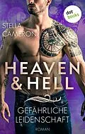 E-Book (epub) Heaven & Hell - Gefährliche Leidenschaft von Stella Cameron