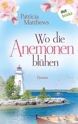 E-Book (epub) Wo die Anemonen blühen von Patricia Matthews