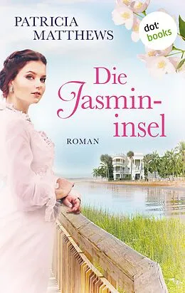 E-Book (epub) Die Jasmininsel von Patricia Matthews