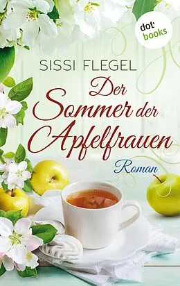 E-Book (epub) Der Sommer der Apfelfrauen von Sissi Flegel