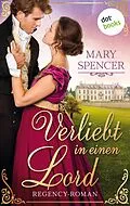 E-Book (epub) Verliebt in einen Lord - Regency Lovers 3 von Mary Spencer
