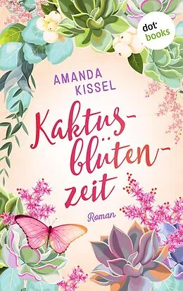 E-Book (epub) Kaktusblütenzeit von Amanda Kissel