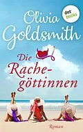 E-Book (epub) Die Rachegöttinnen von Olivia Goldsmith