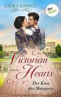 E-Book (epub) Victorian Hearts 1 - Der Kuss des Marquess von Laura Kinsale