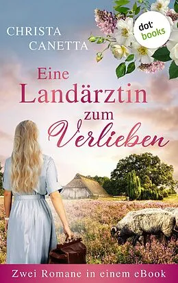 E-Book (epub) Eine Landärztin zum Verlieben von Christa Canetta