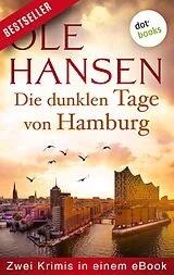 E-Book (epub) Die dunklen Tage von Hamburg von Ole Hansen