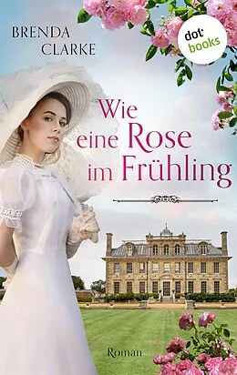 E-Book (epub) Wie eine Rose im Frühling von Brenda Clarke