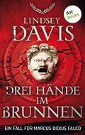 E-Book (epub) Drei Hände im Brunnen von Lindsey Davis
