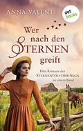 E-Book (epub) Wer nach den Sternen greift von Anna Valenti