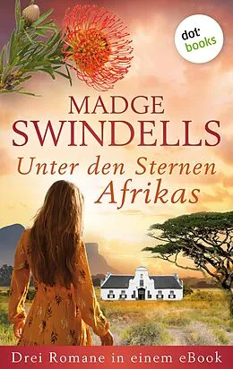 E-Book (epub) Ein Sommer in Afrika, Die Sterne über Namibia und Die Löwin von Johannesburg von Madge Swindells