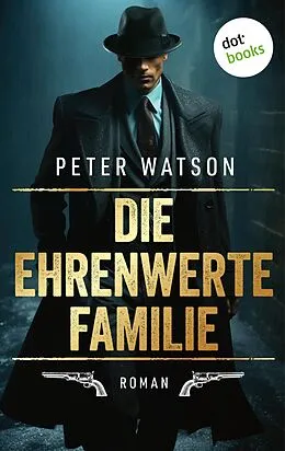 E-Book (epub) Die ehrenwerte Familie von Peter Watson