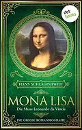 E-Book (epub) Mona Lisa - Die Muse Leonardo da Vincis von Hans Schlagintweit